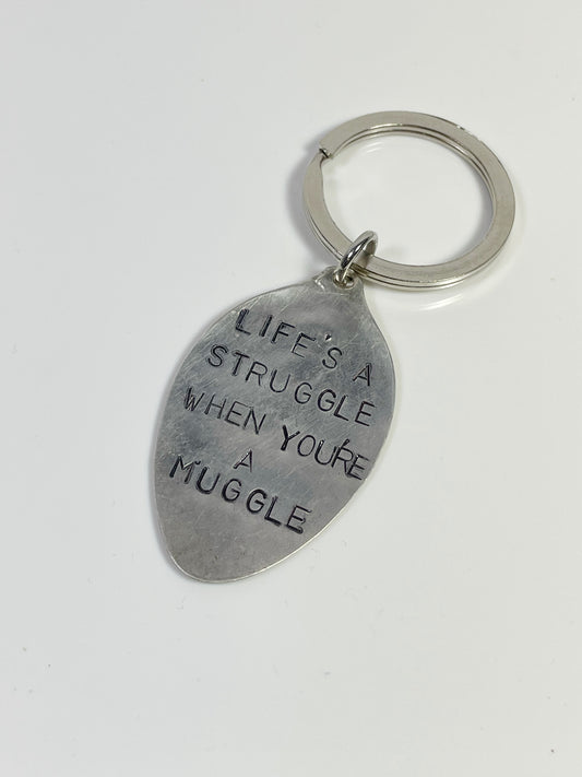 "Life Is A Struggle When You're A Muggle"